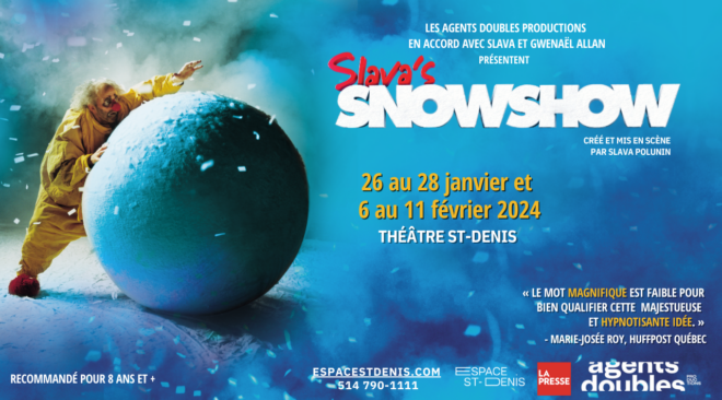 Slava's Snowshow Espace St-Denis spectacle montreal billet programmation St-Denis